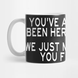 You've been here before Mug